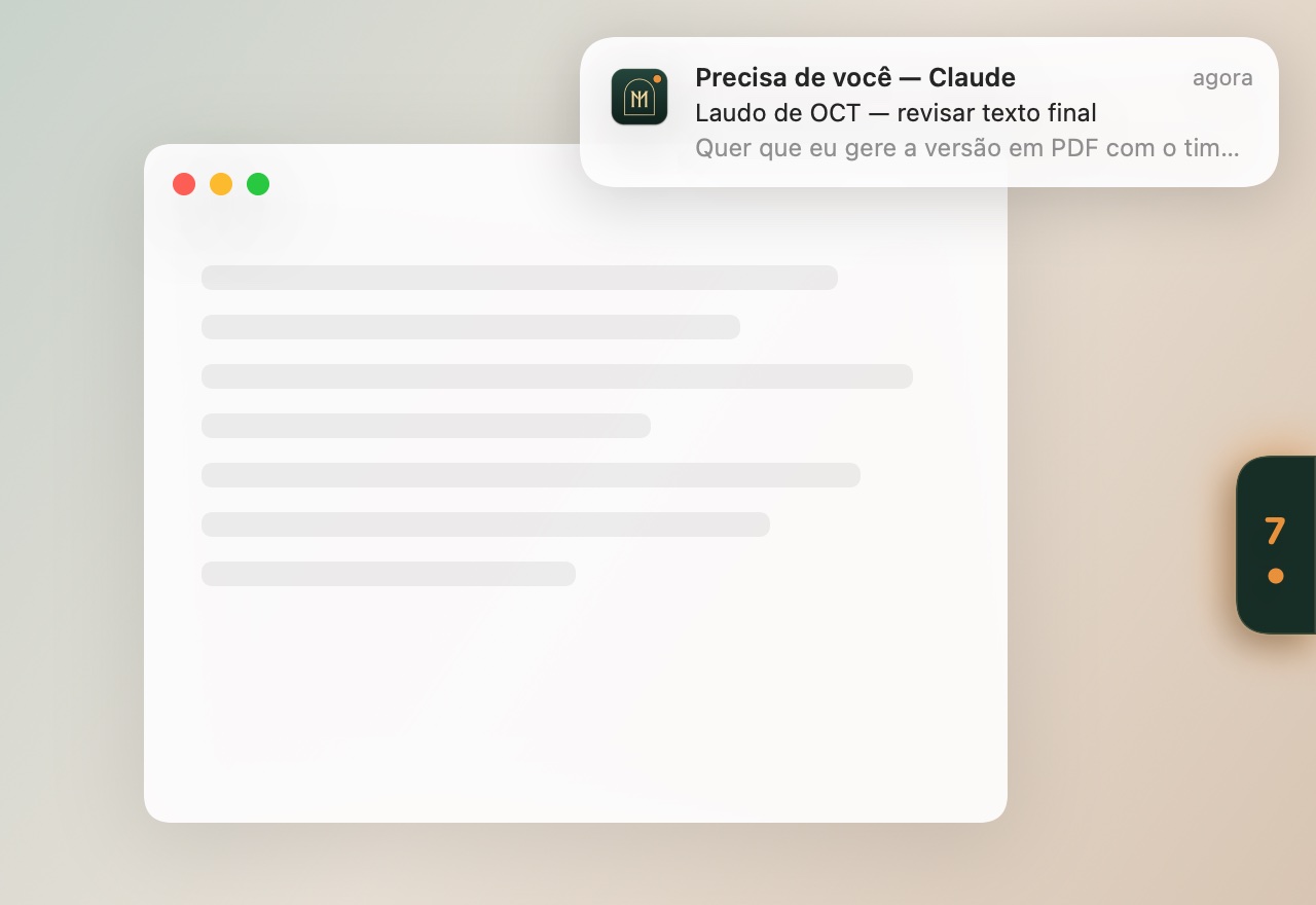Notificação do Open Loops dizendo "Precisa de você — Claude: Laudo de OCT — revisar texto final" e a abinha fechada na borda da tela com o número 7 em laranja